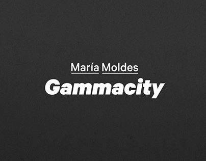 Gammacity — María Moldes