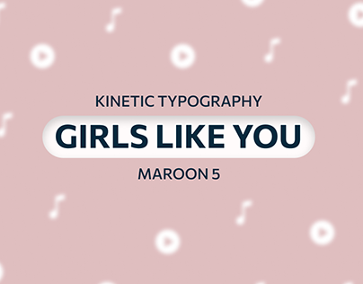 Kinetic Typography- Girls Like You