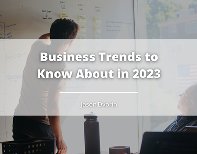 Business Trends to Know About in 2023