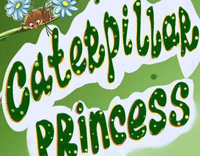 “The caterpillar princess“