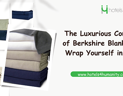 The Luxurious Comfort of Berkshire Blankets