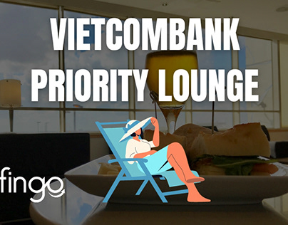 Vietcombank Priority Lounge là gì? Danh sách phòng chờ