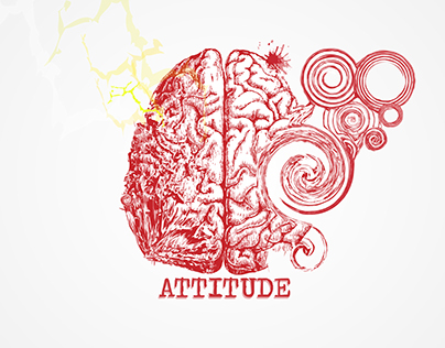 Everything is attitude/attitude is everything