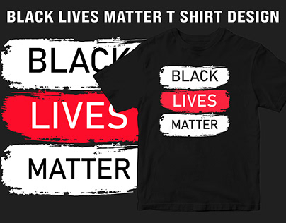 BLACK LIVES MATTER T SHIRT DESIGN