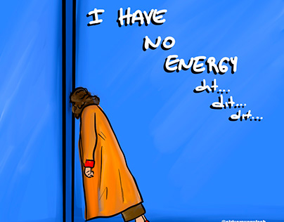 NO ENERGY / ENERJİM YOK