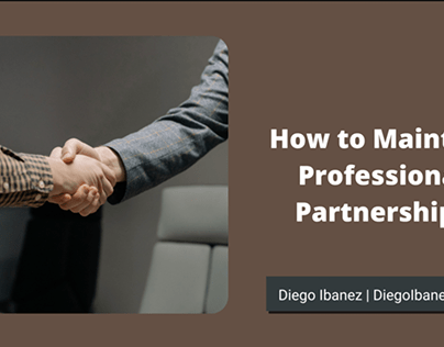How to Maintain Professional Partnership | Diego Ibanez