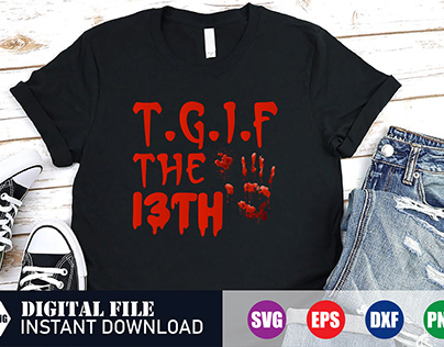 T G I F the 13th t-shirt design