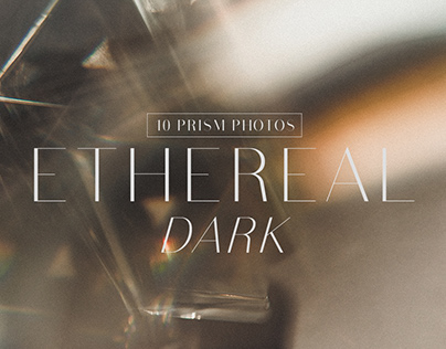Ethereal Dark | 10 Prism Photos