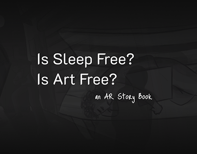 Is Sleep Free? Is Art Free? - An AR StoryBook