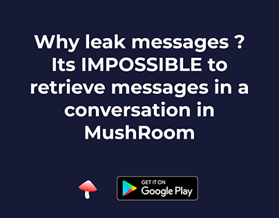 Why leak messages ? Use Mushroom Messaging