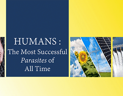 HUMANS: The Most Successful Parasites of All Time