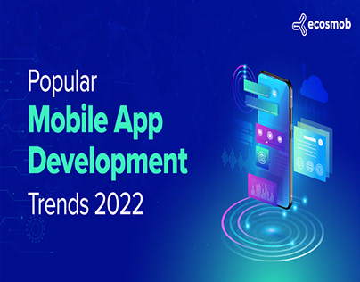 Popular Mobile App Development Trends 2022