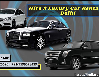 Hire A Luxury Car Rental In Delhi
