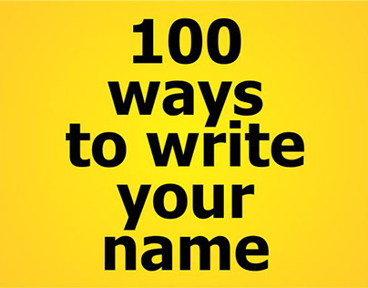 100 ways to write your name