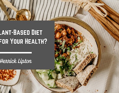 Is Plant-Based Diet Good for Your Health?