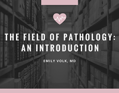 Emily Volk MD | Pathology: An Introduction