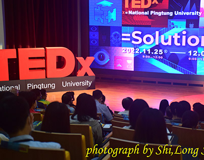 【活動紀錄。TED x NPTU】。 2022-11-25、2022-12-02- 國立屏東大學 國際會議廳