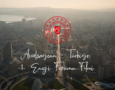 Azerbaycan - Türkiye, 1. Enerji Forumu Filmi