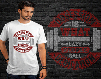 Obsession is What Lazy People Call Dedication T-shirt