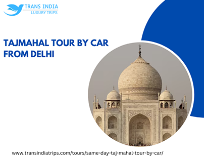 Tajmahal tour by car from delhi