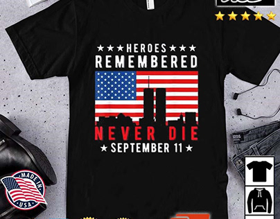 Heroes Remembered Never Die September 9-11 22 T-Shirt
