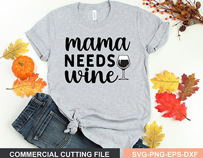 Mama needs wine svg
