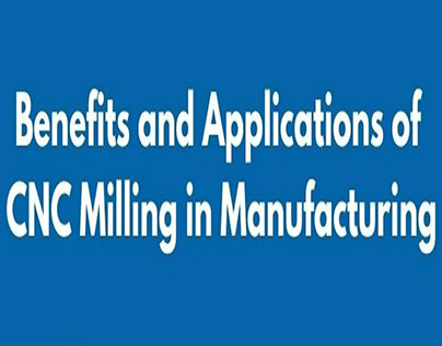 Benefits and Applications of CNC Milling