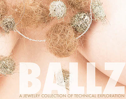 BALLZ: A Jewelry Collection of Technical Exploration