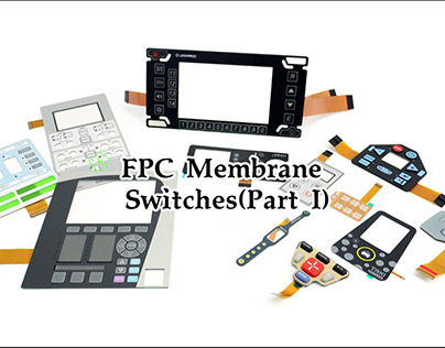 FPC Membrane Switches（Part I）