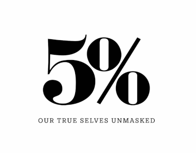 5%: Our True Selves Unmasked