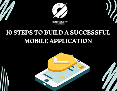 10 Steps To Build A Successful Mobile Application