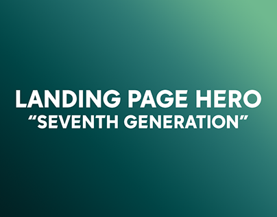 Landing Page Hero, "Seventh Generation"