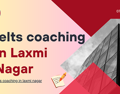 Ielts Coaching in Laxmi Nagar