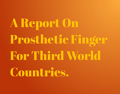 A Report On Prosthetic Finger For Third World Countries