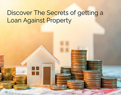 Discover The Secrets of getting a loan Against Property