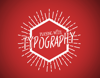 Playing With Typography