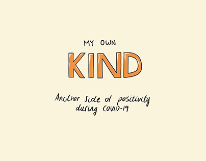 MY OWN KIND-Another side of positivity during COVID-19
