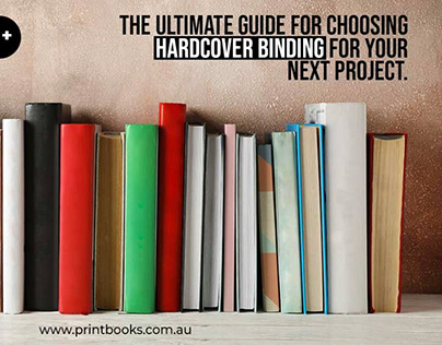 Ultimate Guide for Choosing Hardcover Bookbinding