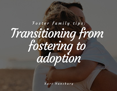 Foster Family Tips: Transitioning
