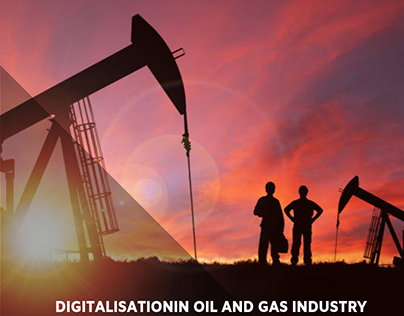 Role Of Digitalisation In Oil And Gas Industry