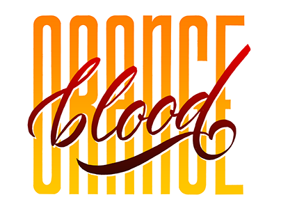 "BLOOD ORANGE" Lettering Project