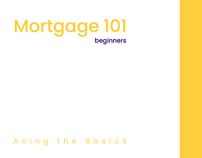 Mortgage 101 : Ace the Basics