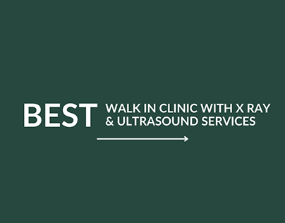 Walk in clinic with complete x-ray ultrasound services