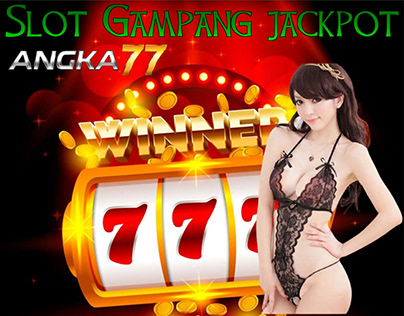 Slot Gampang Jackpot ANGKA77