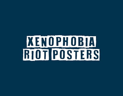 Xenophobia Riot Posters