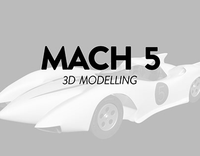 Mach 5 - 3D modelling