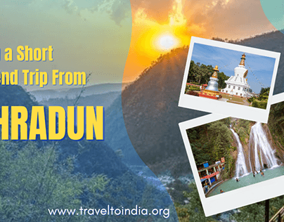 Taking a Short Weekend Trip from Dehradun