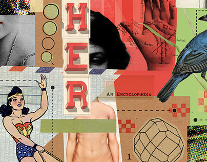 collage - "Her, an Encyclopedia"