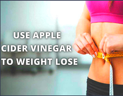 How to Use Apple Cider Vinegar to Lose Weight?