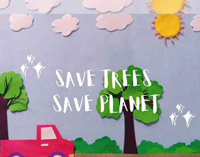 SAVE TREES SAVE PLANET - STOP MOTION ANIMATION